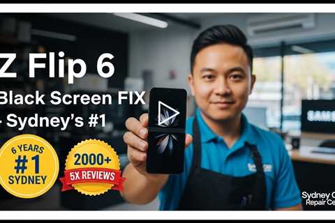 Best Place to Fix Galaxy Z Flip 6 Black Screen in Sydney This Spring