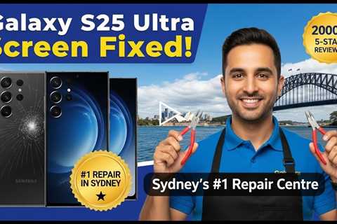 Cracked Galaxy S25 Ultra Screen? Find the Best Repair in Sydney This Spring