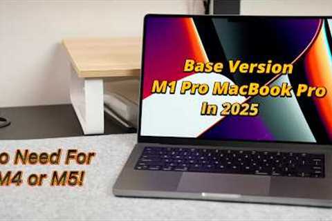 Should You Buy 2021 M1 Pro MacBook Pro In 2025?