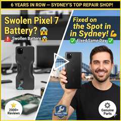 Swollen Google Pixel 7 Battery? Find Expert On-the-Spot Repairs in Sydney Today!