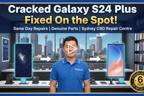 Cracked Galaxy S24 Plus Screen – Who Can Fix It on the Spot in Sydney?