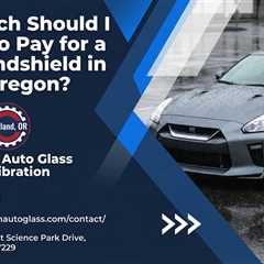 How Much Should I Expect to Pay for a New Windshield in Aloha, Oregon?