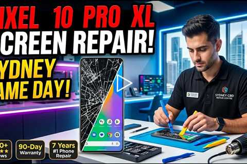 Google Pixel 10 Pro XL Screen Repair Sydney – Fast Same-Day Fix for Cracked Screens