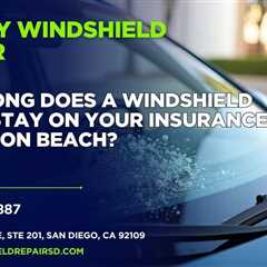 How long does a windshield claim stay on your insurance in Mission Beach?