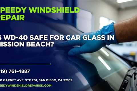 Is WD-40 safe for car glass in Mission Beach?
