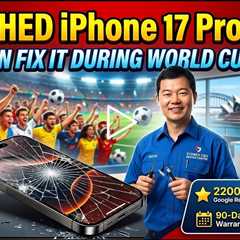 Smashed iPhone 17 Pro Max Screen Replacement: Who Can Fix It During World Cup 2026 in Sydney?