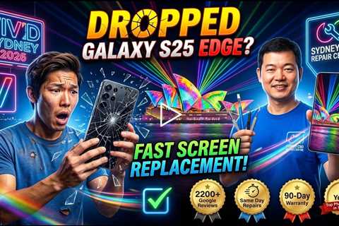 Dropped Galaxy S25 Edge Screen Replacement During Vivid 2026 – Who Can Fix It Fast in Sydney CBD?